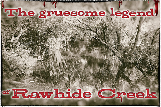 Legend of Rawhide Creek